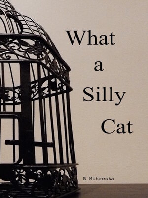 cover image of What a Silly Cat